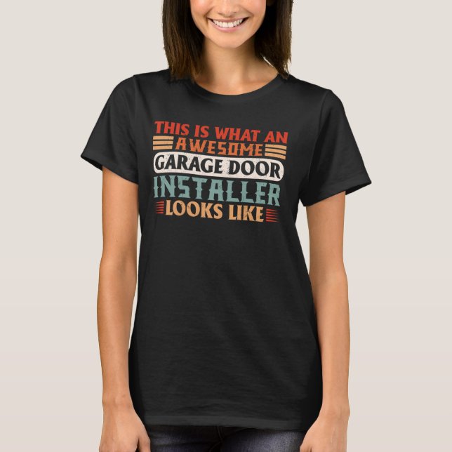 Camiseta Funny Awesome Garage Door Installer puerta de gara (Anverso)