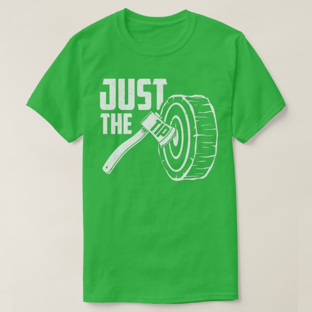 Camiseta Funny Ax Lanzando Just The Tip Design Classic TSh (Diseño del anverso)