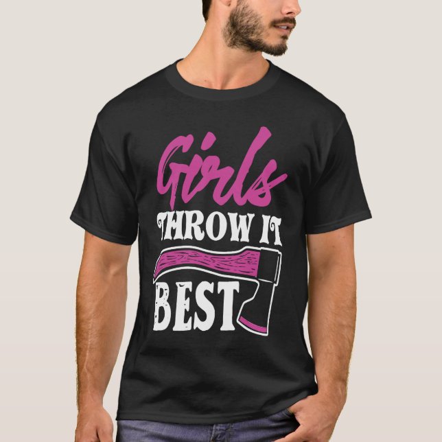 Camiseta Funny Axe Throwing   Ax Thrower Girls Throw It Bes (Anverso)