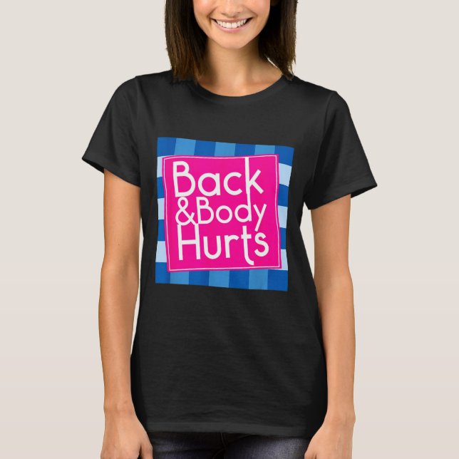 Camiseta Funny Back Body Hurts Quote Exercise Workout Gym  (Anverso)