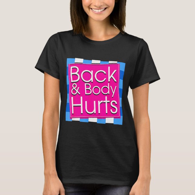 Camiseta Funny Back Body Hurts Tee Quote Exercise Workout G (Anverso)