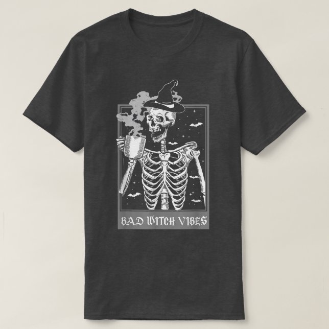 Camiseta Funny Bad Witch Vibes Spooky Witchcraft Skeleton (Diseño del anverso)