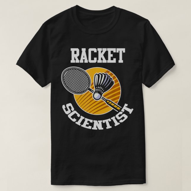 Camiseta Funny Badminton Player  Racket Scientist Badminton (Diseño del anverso)