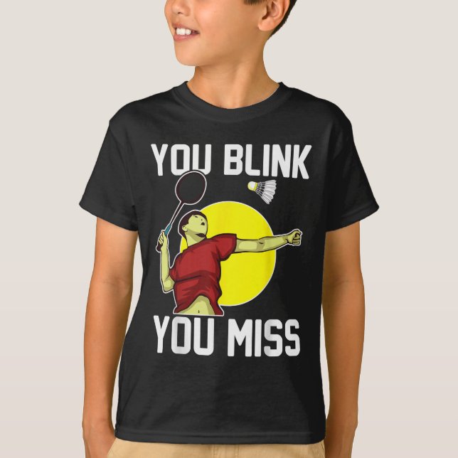 Camiseta Funny Badminton Player You Blink, You Miss  (Anverso)