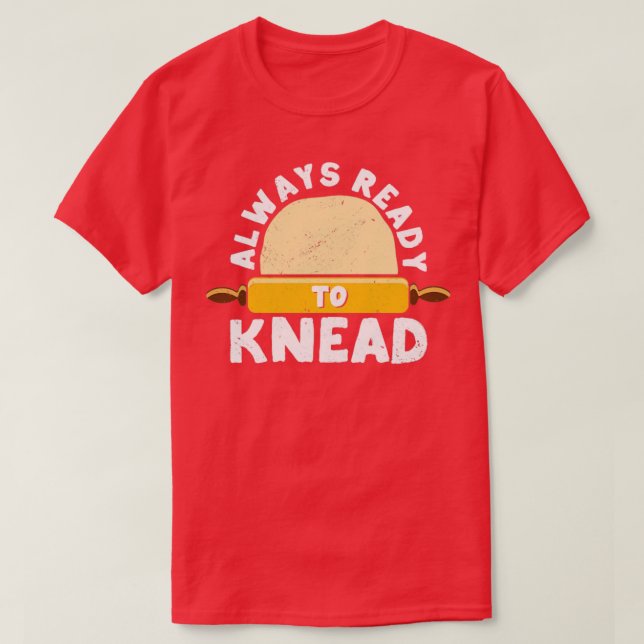 Camiseta Funny Baker Baking Baker Siempre Listo Para Necesi (Diseño del anverso)