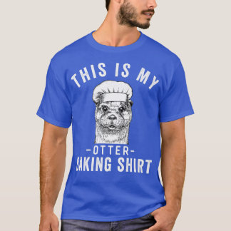 Camiseta Funny Baker Baking Lover Esto es mi Otter Baking
