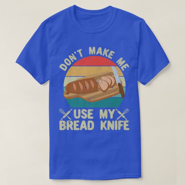 Camiseta Funny Baker Bread Bread Bread Baker Retro Bread K (Diseño del anverso)