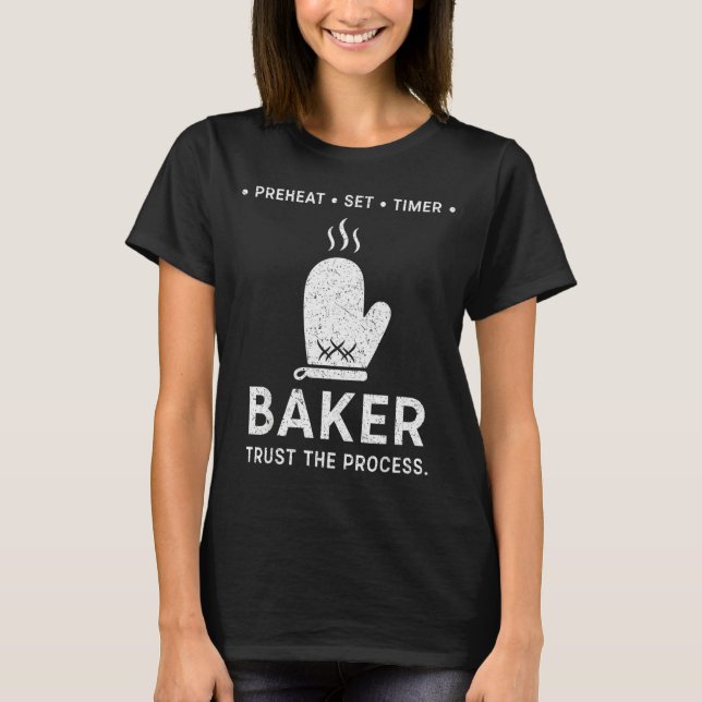 Camiseta Funny Baker Trust The Process Baking Motivation  (Anverso)