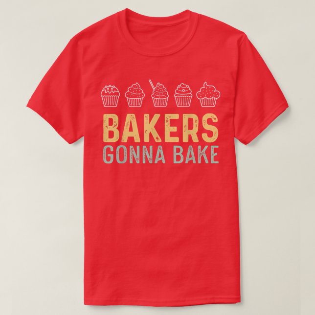 Camiseta Funny Bakers Gonna Bake  Baking  (Diseño del anverso)