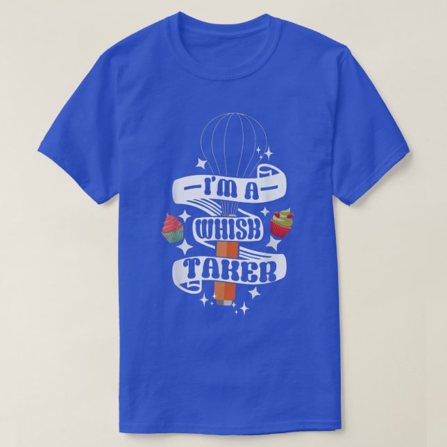 Camiseta Funny Baking Baker Gift Whisk Pun Pastry Chef Cook (Diseño del anverso)