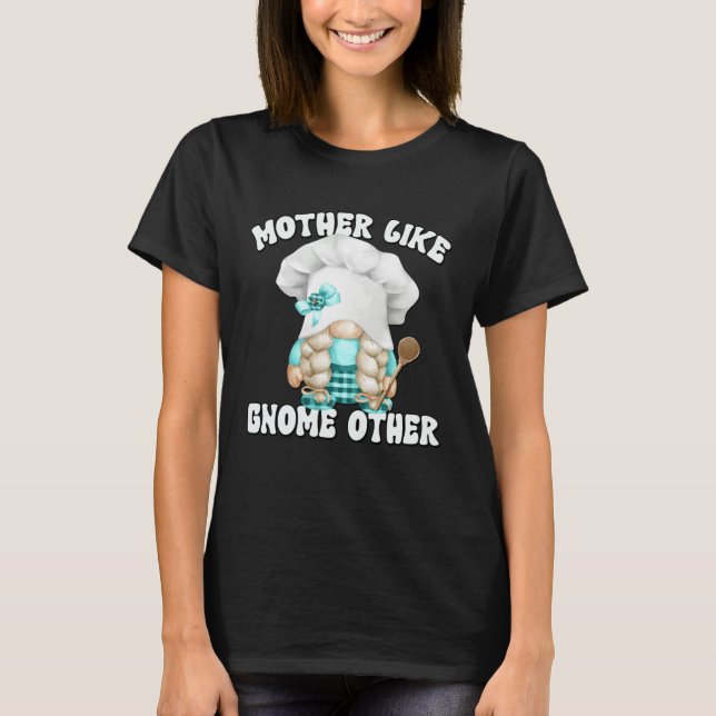 Camiseta Funny Baking Mom Saying For Gnome Lover Cooking Gr (Anverso)