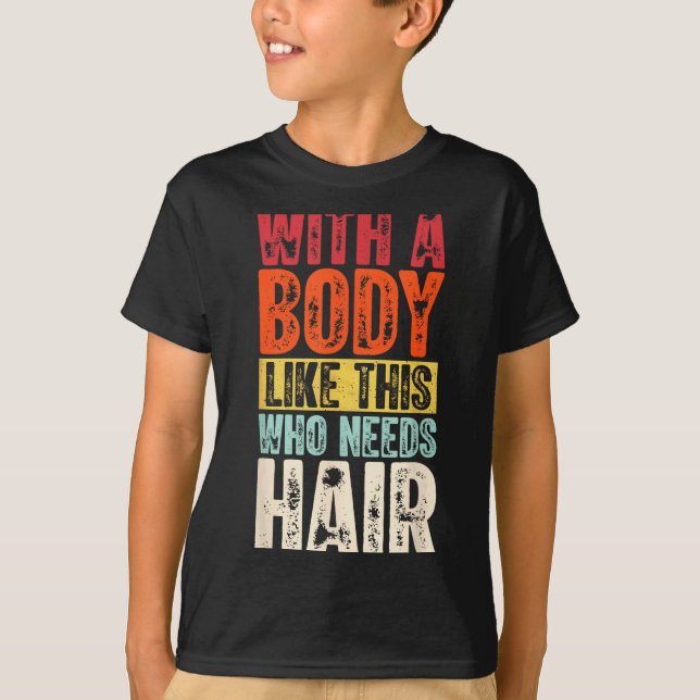 Camiseta Funny Bald Man Gift Confident Body Sitivity Gym Hu (Anverso)