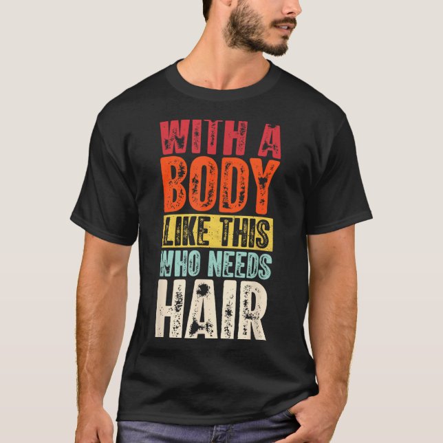 Camiseta Funny Bald Man Gift Confident Body Sitivity Gym Hu (Anverso)