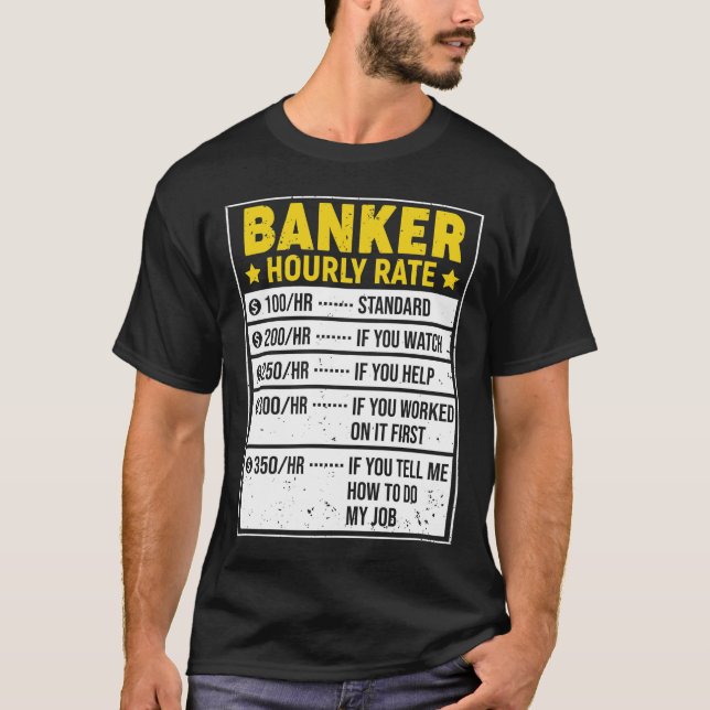 Camiseta Funny Banker Gift Banker Sayings Hourly Rate Gifts (Anverso)
