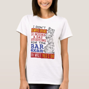 Camiseta Funny Bar Exam 10 horas Estudiando