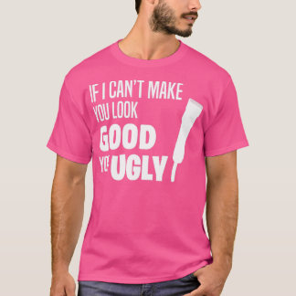Camiseta Funny Barber If I canx27t make you look good you u