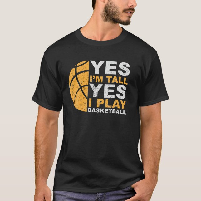 Camiseta Funny Basketball T Yes I'm Tall Basketball Player (Anverso)