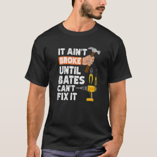 Camiseta Funny Bates Handyman Hardware Store Tools Ain t Br