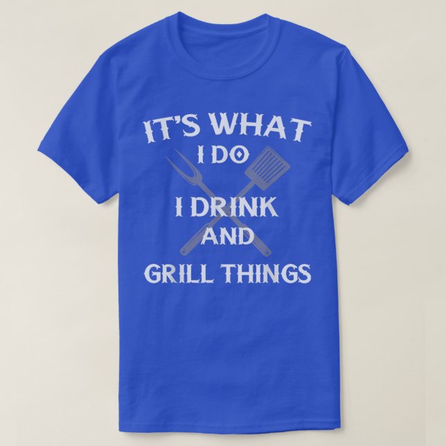 Camiseta Funny BBQ Grilling Quote Fathers Day  (Diseño del anverso)