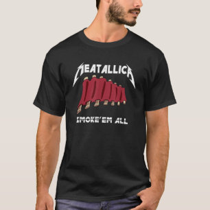 Camiseta Funny BBQ Meatallica Smoke Em All Pitmaster Grill