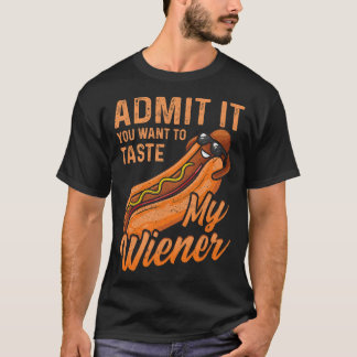 Camiseta Funny BBQ Weiner Admite Que Quieres Saber Mi Wei