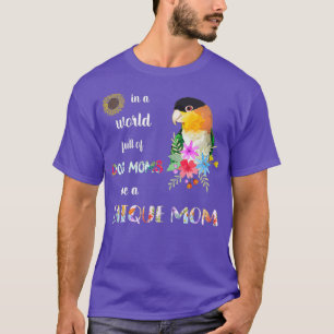 Camiseta Funny Be A Caique Parrot Bird Mom