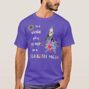Camiseta Funny Be A Cockatiel Parrot Bird Mom
