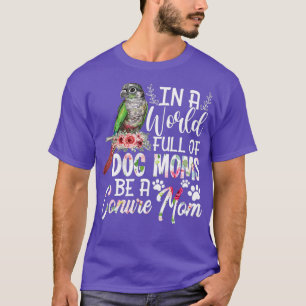 Camiseta Funny Be A Green Cheek Conure Parrot Bird Mom