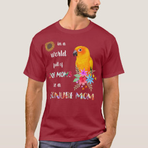 Camiseta Funny Be A Sun Conure Parrot Bird Mom