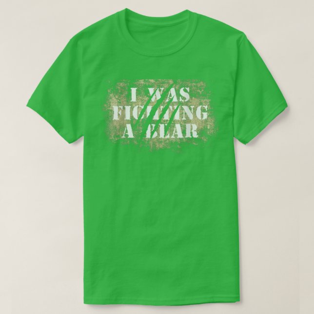 Camiseta Funny Bear Claw Scratches I Was Fighting A Bear  (Diseño del anverso)