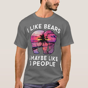 Camiseta Funny Bear Lover - I Like Bears & Maybe Like 3 Peo