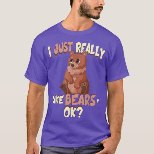 Camiseta Funny Bear Shirt I Just Really Like Bears Ok Tee