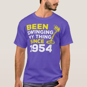 Camiseta Funny Been Swinging My Thing Since 1954 Metal Dete