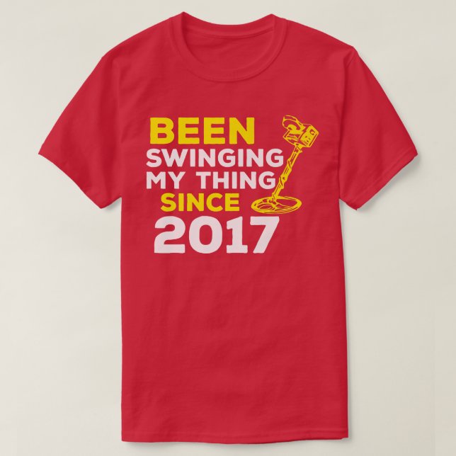 Camiseta Funny Been Swinging My Thing Since 2017 Metal Dete (Diseño del anverso)