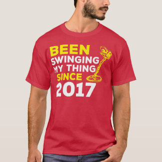 Camiseta Funny Been Swinging My Thing Since 2017 Metal Dete
