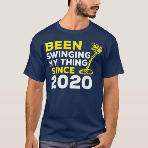 Camiseta Funny Been Swinging My Thing Since 2020 Metal Dete