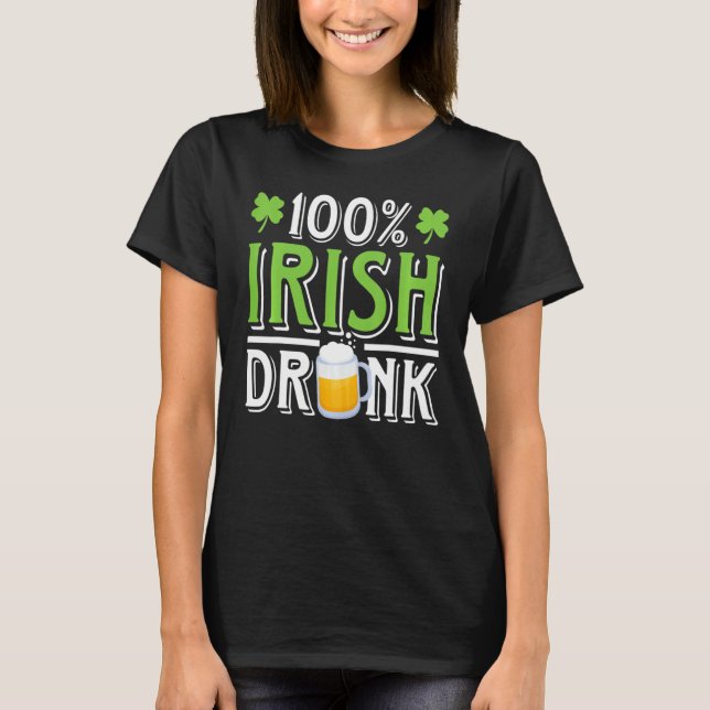 Camiseta Funny Beer Tee St Patricks Day 100 Irish Drunk Hum (Anverso)