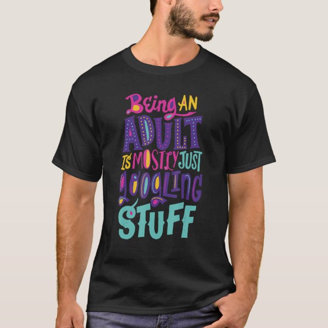 Camiseta Funny Being an adult is mostly just googling stuff (Anverso)