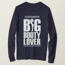 FUNNY Big Booty Lover con el nombre de White en Da