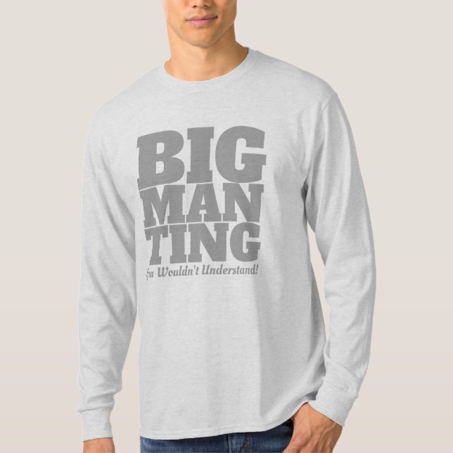 Camiseta Funny - Big Man Ting in GREY Text (Anverso)