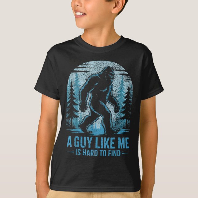 Camiseta Funny Bigfoot A Guy Like Me Is Hard To Forest Find (Anverso)