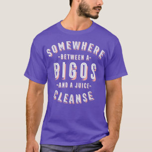 Camiseta Funny Bigos and a Juice Cleanse Hunter's Stew Vega