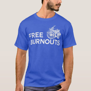 Camiseta Funny Biker Cita Burnouts Gratuitos Para Redada De