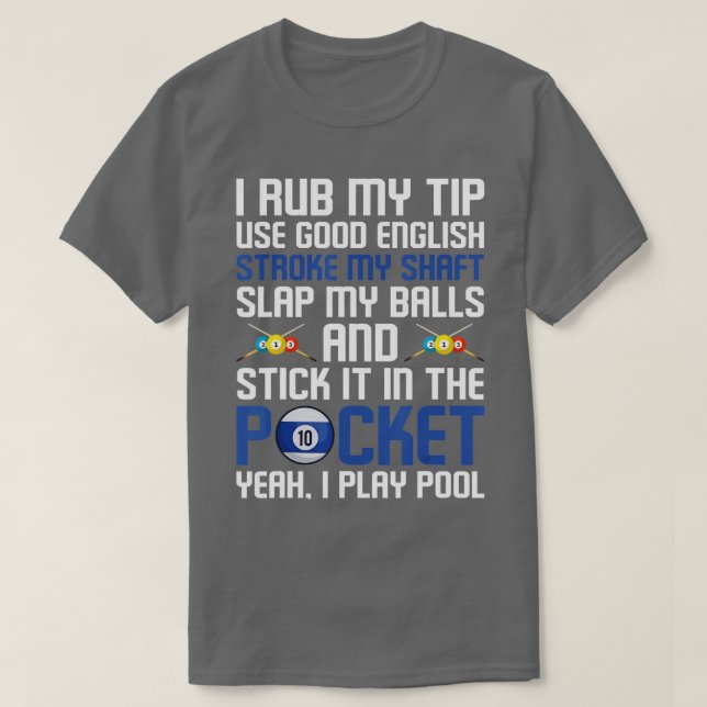 Camiseta Funny Billiard Cue Ball I Rub My Tip  (Diseño del anverso)