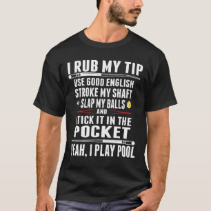 Camiseta Funny Billiard I Rub My Tip