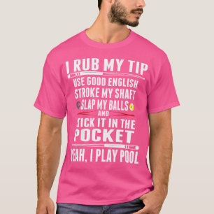 Camiseta Funny Billiard I Rub My Tip