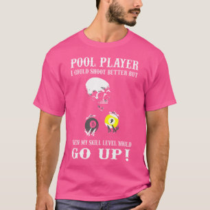 Camiseta Funny Billiards Pool Player Puedo Disparar Mejor