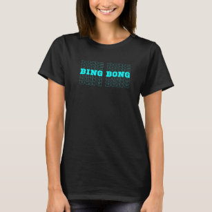 Camiseta Funny Bing-Bong Tik Toker Social Media Meme Cyan T