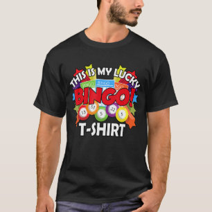 Camiseta Funny Bingo Player, Bingo Lover. Esta Es Mi Suerte