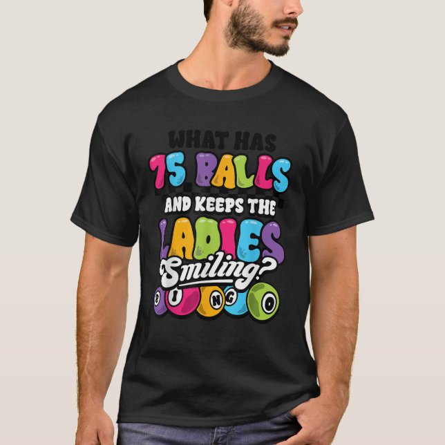 Camiseta Funny Bingo Player Qué Tiene 75 Balls Ladies Smili (Anverso)